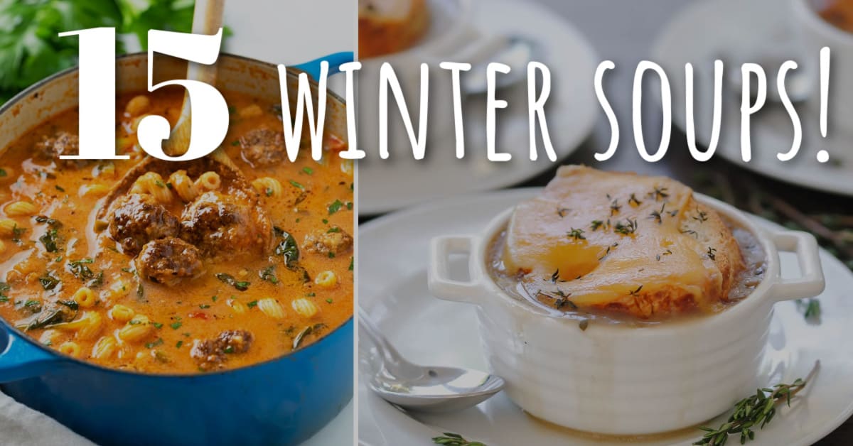 15+ Easy Winter Soup Recipes for Dinner