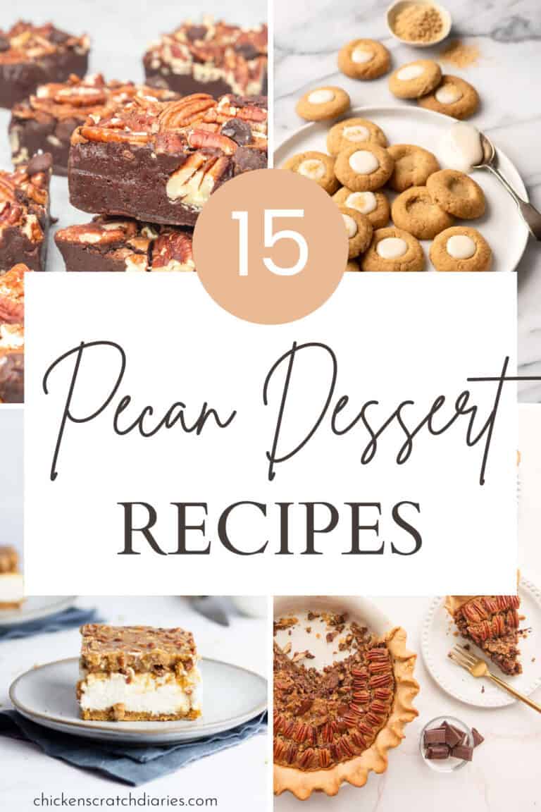 15 Surprisingly Easy Pecan Desserts Chicken Scratch Diaries   Easy Pecan Desserts Roundup1 768x1152 